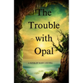 The Trouble with Opal: Sherry Raven-Amateur Sleuth