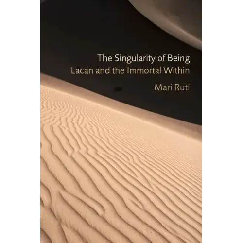 The Singularity of Being: Lacan and the Immortal Within
