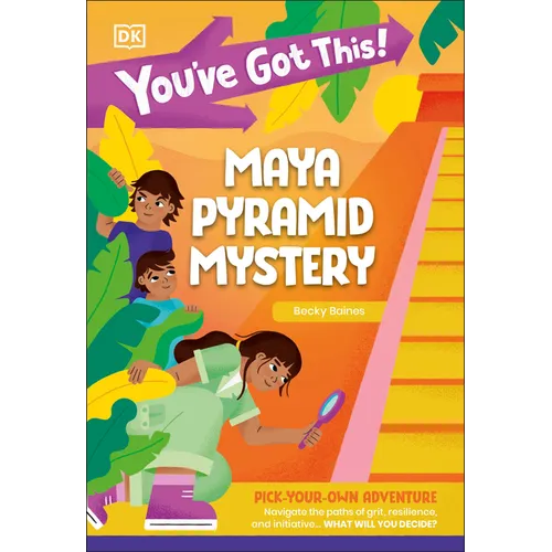 You've Got This! Maya Pyramid Mystery: Pick Your Own Adventure