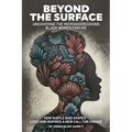 Beyond The Surface: Uncovering The Microaggressions Black Women Endure: The - Paperback