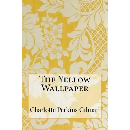 The Yellow Wallpaper
