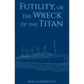 Futility, or The Wreck of the Titan