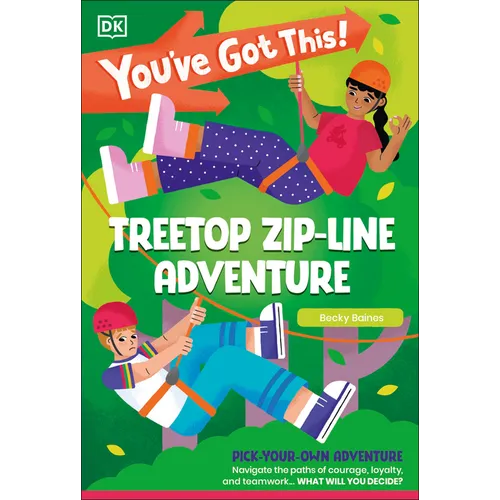 You've Got This! Treetop Zip-Line Adventure: Pick Your Own Adventure