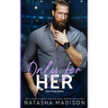 Only For Her: An age gap, forbidden, hockey romance. (deluxe Edition)