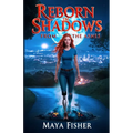 Reborn In Shadows: From The Ashes