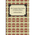 The Complete Short Stories of Ambrose Bierce