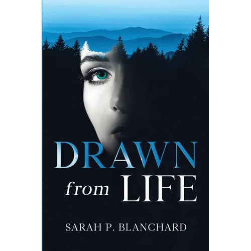 Drawn from Life: a novel of psychological suspense
