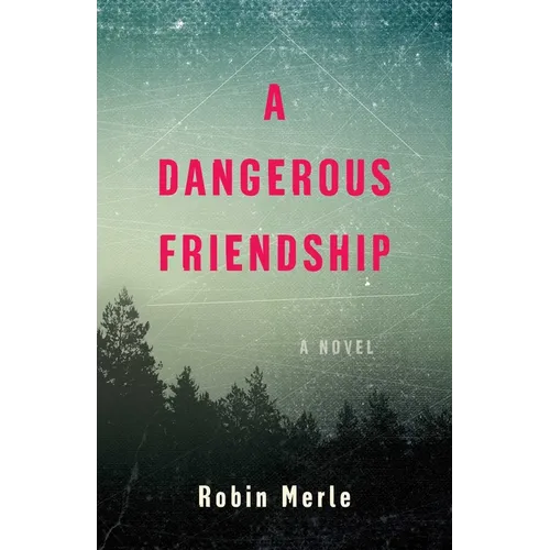 A Dangerous Friendship
