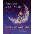 Take Heart, My Child: A Mother's Dream