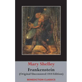 Frankenstein; or, The Modern Prometheus: (Original Uncensored 1818 Edition)
