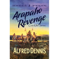 Arapaho Revenge: Crow Killer Series - Book 8