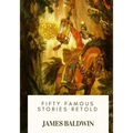 Fifty Famous Stories Retold
