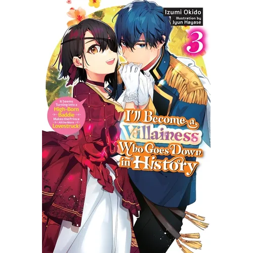 I'll Become a Villainess Who Goes Down in History, Vol. 3 (Novel)