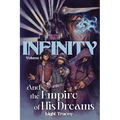 Infinity: And the Empire of His Dreams