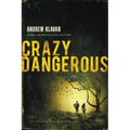 Crazy Dangerous