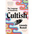 Cultish: The Language of Fanaticism