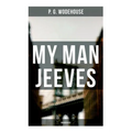 My Man Jeeves (Unabridged)