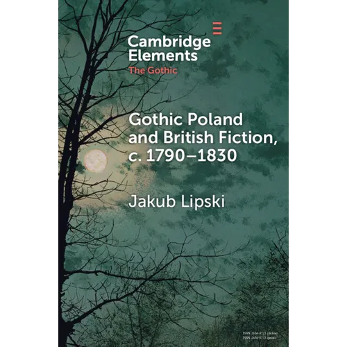 Gothic Poland and British Fiction, c. 1790-1830