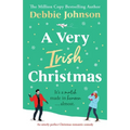 A Very Irish Christmas: An utterly perfect Christmas romantic comedy