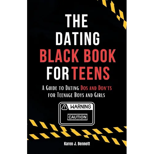 The Dating Black Book for Teens: A Guide to Dating Dos and Don'ts for Teenage Boys and Girls
