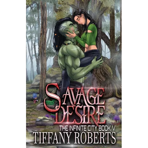 Savage Desire (The Infinite City #5)