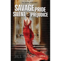 Savage Pride Silent Prejudice: The Savage Pride Duet