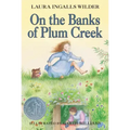 On the Banks of Plum Creek: A Newbery Honor Award Winner