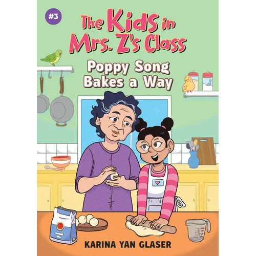 The Kids in Mrs. Z's Class: Poppy Song Bakes a Way