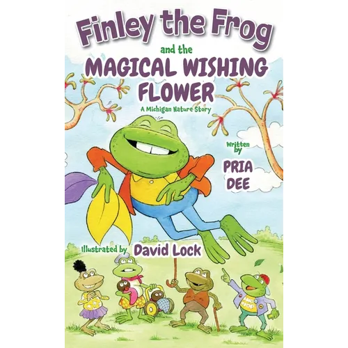 Finley the Frog and the Magical wishing Flower