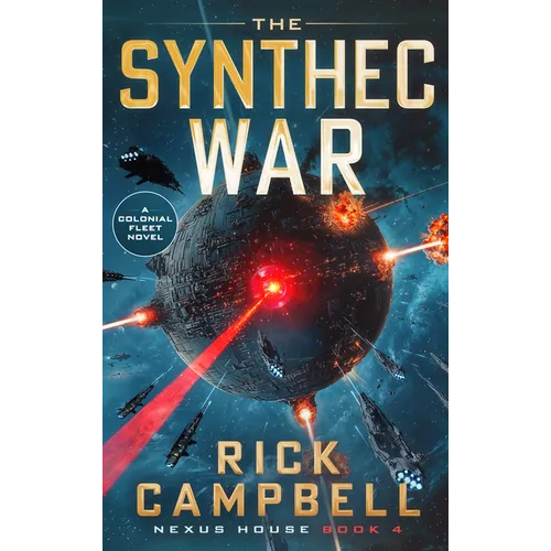 The Synthec War: A Colonial Fleet Novel