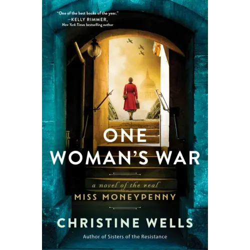 One Woman's War: A Novel of the Real Miss Moneypenny