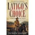 Latigo's Choice: Taming the West (A Historical Western Series)