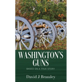 Washington's Guns: Based on a True Story