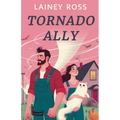 Tornado Ally: A Small Town Romantic Comedy