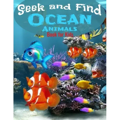 Seek and Find - Ocean Animals Book for Kids: Look and Find Books For Kids Ages 2-5 year old Under The Sea Activity Book For Childrens