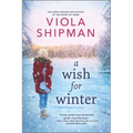 A Wish for Winter: A Christmas Romance Novel
