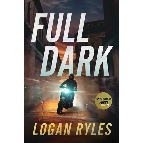 Full Dark: A Prosecution Force Thriller