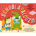 Schoolapalooza: A Silly Alphabet of 26 Schooltime Poems