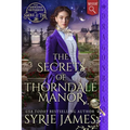 The Secrets of Thorndale Manor: A Victorian Historical Mystery