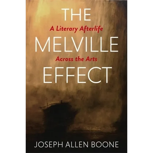 The Melville Effect: A Literary Afterlife Across the Arts