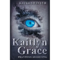 Kaitlyn Grace Phantom's Awakening