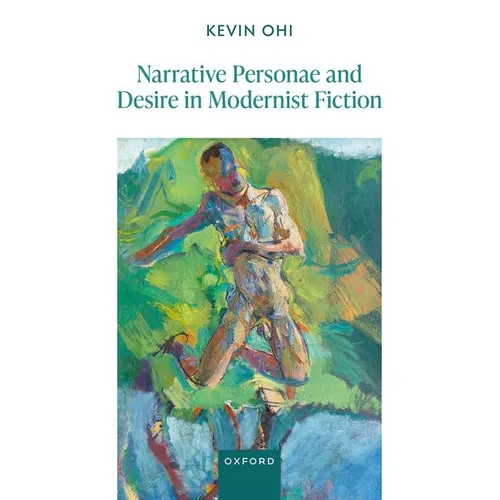 Narrative Personae and Desire in Modernist Fiction