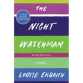 The Night Watchman: Pulitzer Price Winning Fiction