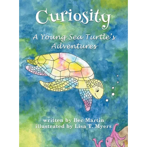 Curiosity: A Young Sea Turtle's Adventures