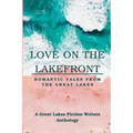 Love on the Lakefront: Romantic Tales from the Great Lakes