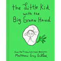 The Little Kid with the Big Green Hand