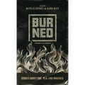Burned: Stories about fire. Real and imagined.