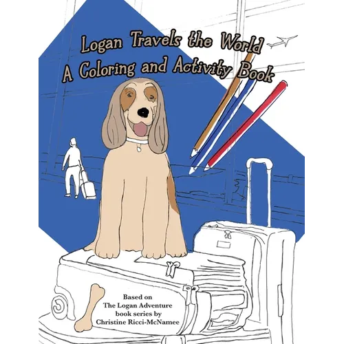 Logan Travels the World: A Coloring and Activity Book