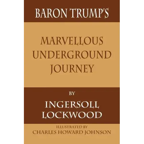 Baron Trump's Marvellous Underground Journey