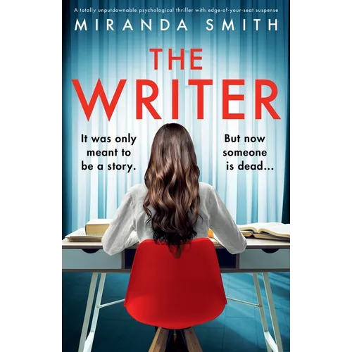 The Writer: A totally unputdownable psychological thriller with edge-of-your-seat suspense
